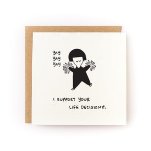 I Support Your Life Decision - Letterpress Card