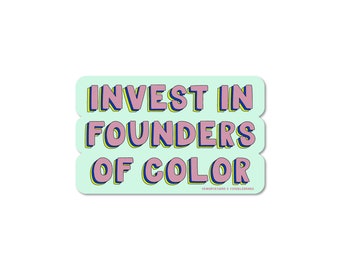 Invest in Founders of Color Sticker