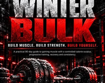 The Winter Bulk | 90-Day Muscle Building Guide | Strength Training & Nutrition Plan | Fitness Ebook | Digital Download
