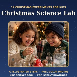 May include: A digital guide titled 12 Christmas Experiments for Kids Christmas Science Lab featuring 71 illustrated steps and full-color photos. The cover shows two children performing science experiments with glass jars and red liquid.