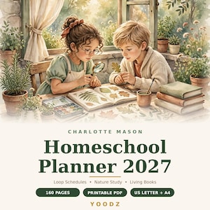 May include: A Charlotte Mason Homeschool Planner 2027 featuring an illustration of two children examining leaves with a magnifying glass and watercolor set. The text includes Loop Schedules, Nature Study, Living Books, 160 Pages, Printable PDF, US Letter + A4, and Yoodz.