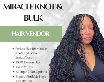 Miracle Knot and Bulk Hair