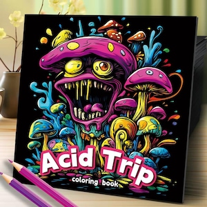 May include: A square coloring book with a black cover featuring a large, central, purple mushroom character with a wide, toothy mouth and yellow eyes, surrounded by smaller colorful mushrooms and the text Acid Trip coloring book in white letters.