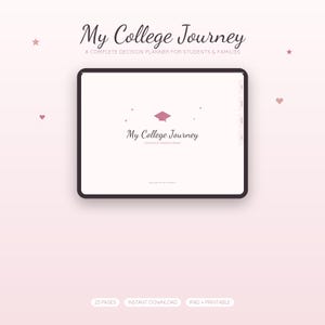May include: A digital tablet displaying a planner titled My College Journey with a graduation cap icon. The screen features a light pink background with small star and heart accents. The text reads My College Journey A Research & Comparison Planner.