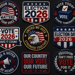 May include: A collection of nine embroidered patches featuring patriotic themes, American flags, and election-related text including 'Election 2026', 'Your Vote Matters', 'Vote Today', 'United We Vote', 'Be A Voter', and 'Our Country Our Vote Our Future'.