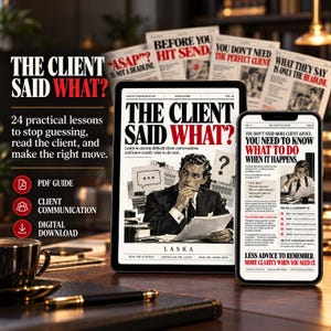 Può includere: Una guida digitale intitolata The Client Said What? visualizzata sullo schermo di un tablet e di uno smartphone. La copertina presenta un'illustrazione in bianco e nero di una persona in giacca e cravatta che legge documenti, con testo rosso e nero.