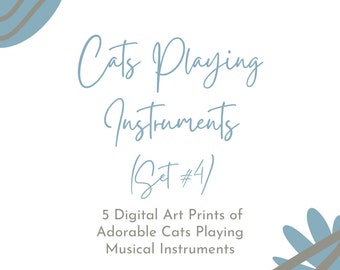 5 Digital Art Prints of Cats Playing Instruments; Wall Art; 8x10 Digital Printables; Printable Art