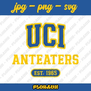 Op de afbeelding: Een digitale afbeelding met de tekst "UCI ANTEATERS" in blauw en goud. De letters "UCI" staan boven "ANTEATERS". Daaronder een blauw en goud ovaal met "EST. 1965". De bovenkant leest "jpg - png - svg".