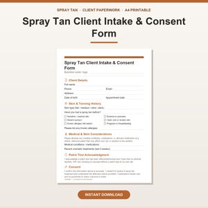 Op de afbeelding: Een printbaar A4-formulier voor intake en toestemming voor spray-tan-klanten, met secties voor klantgegevens, huid- en bruiningsgeschiedenis, medische overwegingen, bevestiging van de patchtest en een formele toestemmingsverklaring.