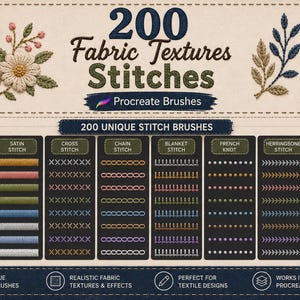 May include: A digital graphic display titled 200 Fabric Textures Stitches Procreate Brushes, featuring a grid of various embroidery stitch patterns including running, satin, cross, chain, blanket, French knot, herringbone, and lazy daisy stitches.