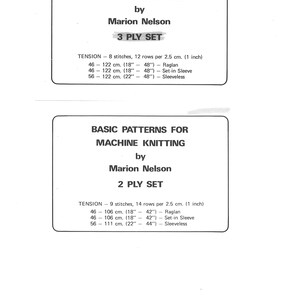 May include: Two white rectangular information cards with black text titled Basic Patterns for Machine Knitting by Marion Nelson. The top card details a 3 ply set with tension of 8 stitches and 12 rows per 2.5 cm. The bottom card details a 2 ply set with tension of 9 stitches and 14 rows per 2.5 cm, listing various sizes in cm and inches for raglan, set-in sleeve, and sleeveless styles.