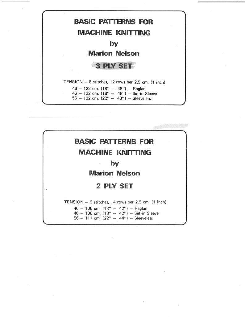 May include: Two white rectangular information cards with black text titled Basic Patterns for Machine Knitting by Marion Nelson. The top card details a 3 ply set with tension of 8 stitches and 12 rows per 2.5 cm. The bottom card details a 2 ply set with tension of 9 stitches and 14 rows per 2.5 cm, listing various sizes in cm and inches for raglan, set-in sleeve, and sleeveless styles.