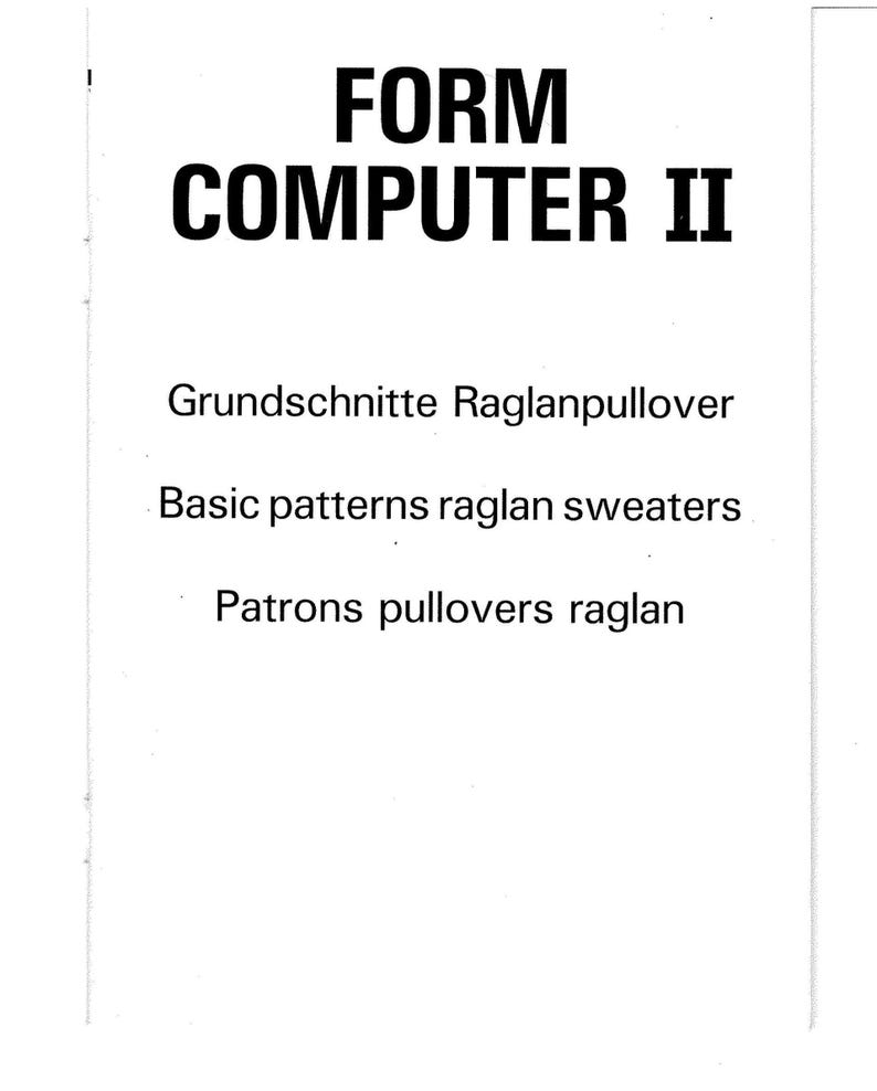 Pu&ograve; includere: Un documento bianco con testo nero che recita FORM COMPUTER II, seguito dal testo Grundschnitte Raglanpullover, Basic patterns raglan sweaters e Patrons pullovers raglan. Il documento &egrave; presentato in un layout pulito e semplice.