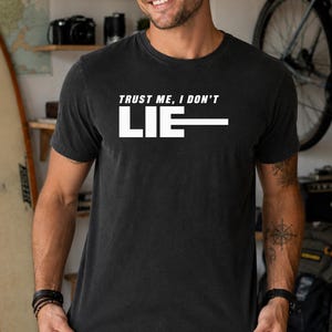 Trust Me I Don't Lie | Honest Personality Shirt | Clever Bold Typography Tee | Sarcastic Statement Top | Unisex T-Shirt | Comfort Colors®