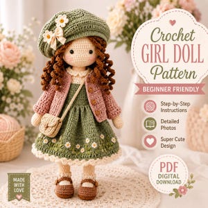 Op de afbeelding: Een gehaakte pop met een groene baret met witte bloemen, een roze vestje en een groene jurk met bloemenpatroon. De pop heeft bruin krullend haar en een klein beige tasje. Tekst: Crochet GIRL DOLL Pattern, BEGINNER FRIENDLY, PDF DIGITAL DOWNLOAD.