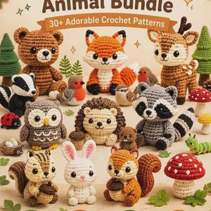 May include: A collection of crochet amigurumi woodland animals including a bear, fox, deer, raccoon, owl, hedgehog, squirrel, and rabbit, alongside mushrooms and birds. The text reads Mega Woodland Animal Bundle 30+ Adorable Crochet Patterns.