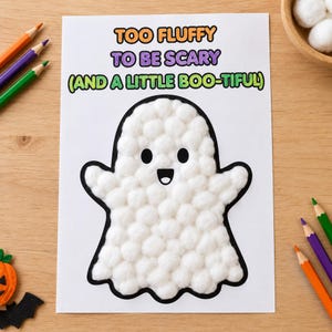 May include: A white paper craft featuring a ghost outline filled with white cotton balls. The text reads: TOO FLUFFY TO BE SCARY (AND A LITTLE BOO-TIFUL). The ghost has black eyes and a smiling mouth, surrounded by coloured pencils.