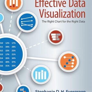 May include: A book cover titled Effective Data Visualization: The Right Chart for the Right Data by Stephanie D. H. Evergreen. The cover features a central blue circle with data percentages and various smaller circular icons displaying chart types.