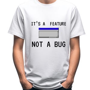 Retro Developer Shirt, Its a Feature Not a Bug. Coding Humor Tee, 90s Computer T-Shirt, Software Tester Gift