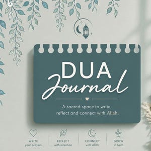 Könnte beinhalten: Ein türkisfarbenes Spiralbuch mit dem Text DUA Journal und dem Untertitel A sacred space to write, reflect and connect with Allah. Darunter befinden sich vier Symbole mit den Beschriftungen WRITE your prayers, REFLECT with intention, CONNECT with Allah und GROW in faith.