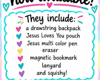 May include: A colorful promotional sign with the text Kid Packs now available! It lists contents including a drawstring backpack, Jesus Loves You pouch, Jesus multi color pen, eraser, magnetic bookmark, lanyard, and squishy. Boy and Girl Packs available!
