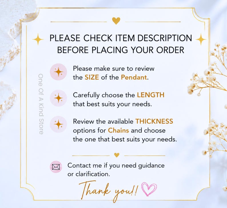 May include: A white informational card with gold borders and floral accents. The text reads: PLEASE CHECK ITEM DESCRIPTION BEFORE PLACING YOUR ORDER. It includes instructions to review pendant size, chain length, and thickness, plus contact information.