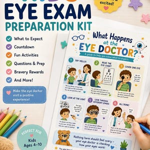 May include: A printable 8-page kids eye exam preparation kit featuring a guide titled What Happens at the Eye Doctor with illustrations of eye exam steps, including reading charts, covering eyes, and looking at lights, with colorful text and icons.
