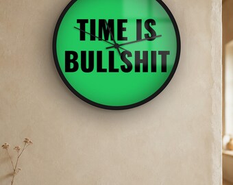 Reloj de pared irreverente / "El tiempo es una mierda" / Decoración existencial silenciosa de 25 cm / Regalo divertido para él / Colores personalizados
