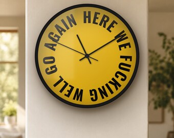 Reloj de pared grosero / "Aquí vamos de nuevo, joder" / Decoración silenciosa de 25 cm con palabrotas / Regalo de amigo invisible