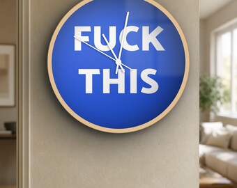 Reloj de pared grosero / "Que le jodan a esto" / Decoración silenciosa de 25 cm con palabrotas para la oficina / Regalo para el amigo invisible / Colores personalizados, hecho a medida