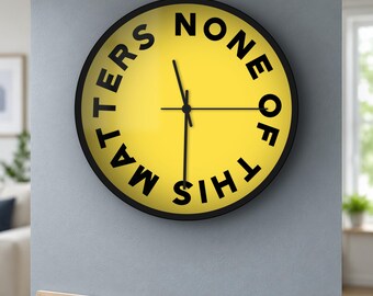 Reloj de pared divertido / "Nada de esto importa" / Decoración existencial silenciosa de 25 cm / Regalo divertido / Colores personalizados