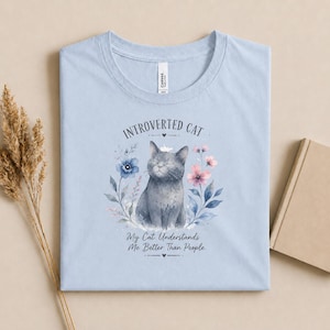 Introverted Cat Watercolor Floral Design, My Cat Understands Me Quote T-Shirt