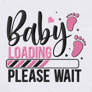 May include: An embroidery design featuring the black text Baby, the pink text LOADING, and the black text PLEASE WAIT. A progress bar with alternating pink and black diagonal stripes is included, along with two pink baby footprints and a small pink heart.