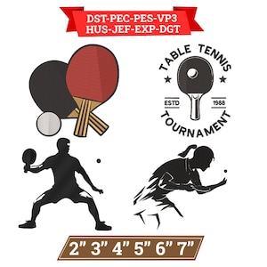 May include: Embroidery designs featuring two table tennis paddles, a white ball, a Table Tennis Tournament logo with a paddle, and silhouettes of two players in action. Text includes DST-PEC-PES-VP3 HUS-JEF-EXP-DGT and 2" 3" 4" 5" 6" 7".