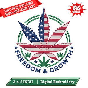 Op de afbeelding: Een digitaal borduurontwerp met een centraal cannabisblad in de stijl van de Amerikaanse vlag, omringd door een groene cirkel, kleinere groene bladeren en de blauwe tekst "FREEDOM & GROWTH" met sterren, inclusief bestandsformaten.