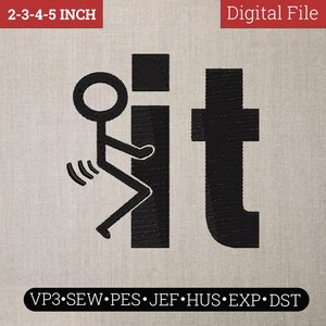 May include: A black machine embroidery design featuring a stick figure interacting with the letter i and the letter t. The text 2-3-4-5 INCH and Digital File appear at the top, with VP3-SEW-PES-JEF-HUS-EXP-DST listed at the bottom.