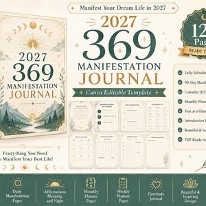 May include: A 2027 369 manifestation journal template featuring a cream-coloured cover with mountain and sun illustrations, gold celestial accents, and dark green text. Includes 120 pages, a 2027 calendar, monthly planner pages, and Canva editable files.