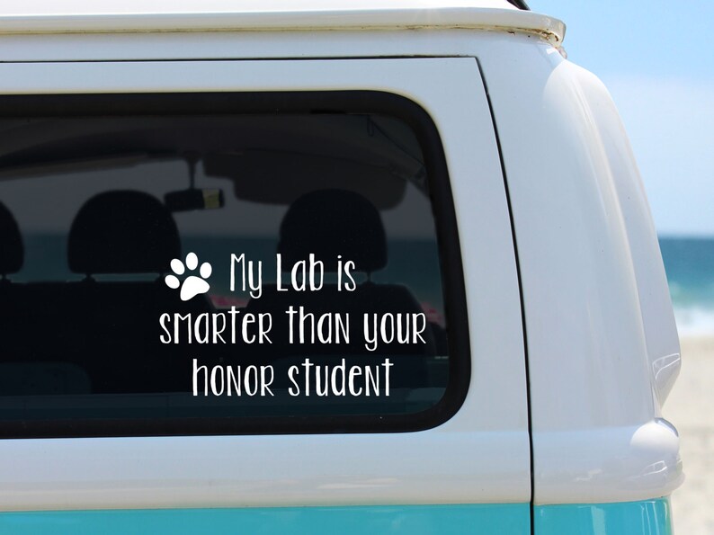 Lab Sticker Laptop Sticker Car Sticker My Lab is Smarter than your Honor Student Vinyl Decal Sticker