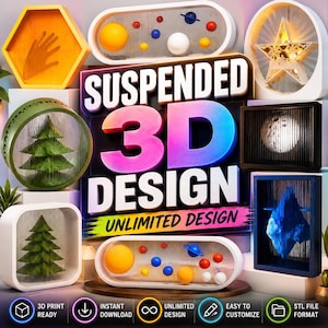 May include: A collection of 3D printed frames featuring suspended objects including a hand, solar system, star, moon, and pine trees. The central text reads SUSPENDED 3D DESIGN UNLIMITED DESIGN. Icons at the bottom indicate 3D print ready, instant download, unlimited design, easy to customise, and STL file format.