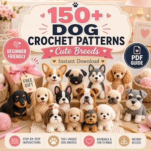 Peut inclure: Un guide numérique intitulé 150+ Dog Crochet Patterns avec du texte incluant Cute Breeds, Instant Download et Beginner Friendly. L'image présente diverses figurines de chiens au crochet, dont un teckel, un carlin, un husky et un caniche.