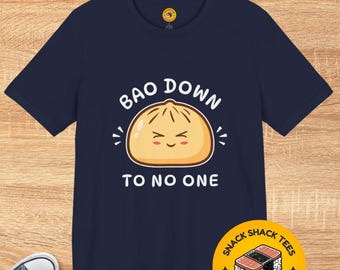 Bao Down To No One Dumpling Graphic Tee | Foodie Humor Shirt