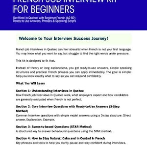 以下が含まれることがあります： 「French Job Interview Kit for Beginners」というタイトルのデジタル文書。青いヘッダーと白いテキストが特徴です。ケベック州での求職者向けガイドで、面接の構成、すぐに使える回答、会話スクリプトに関するセクションが含まれています。
