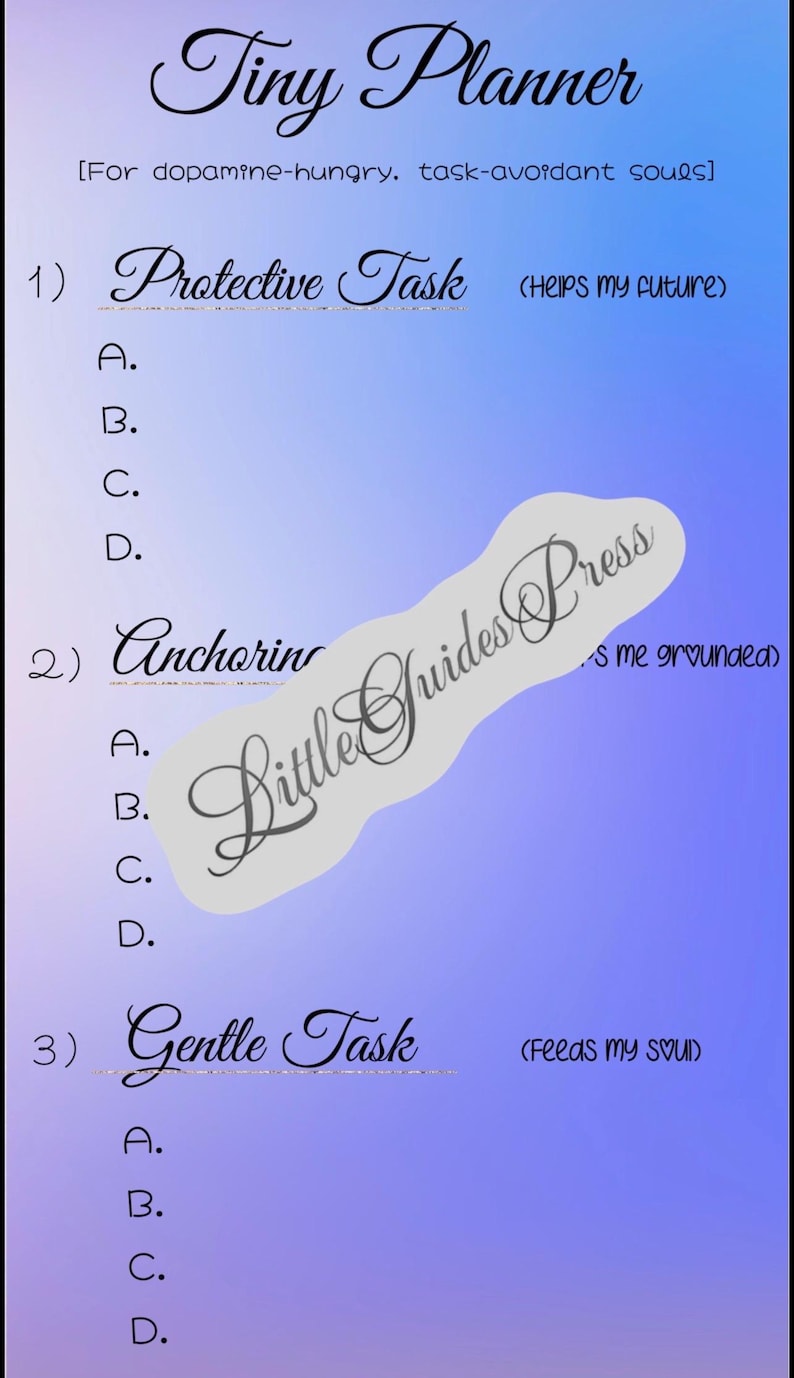May include: A blue gradient planner page titled Tiny Planner [For dopamine-hungry, task-avoidant souls] with three numbered sections: 1) Protective Task (helps my future), 2) Anchoring (keeps me grounded), and 3) Gentle Task (feeds my soul).
