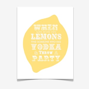 Quote Poster : Lemonade & Vodka When Life Gives You Lemons VERSION 1 image 2
