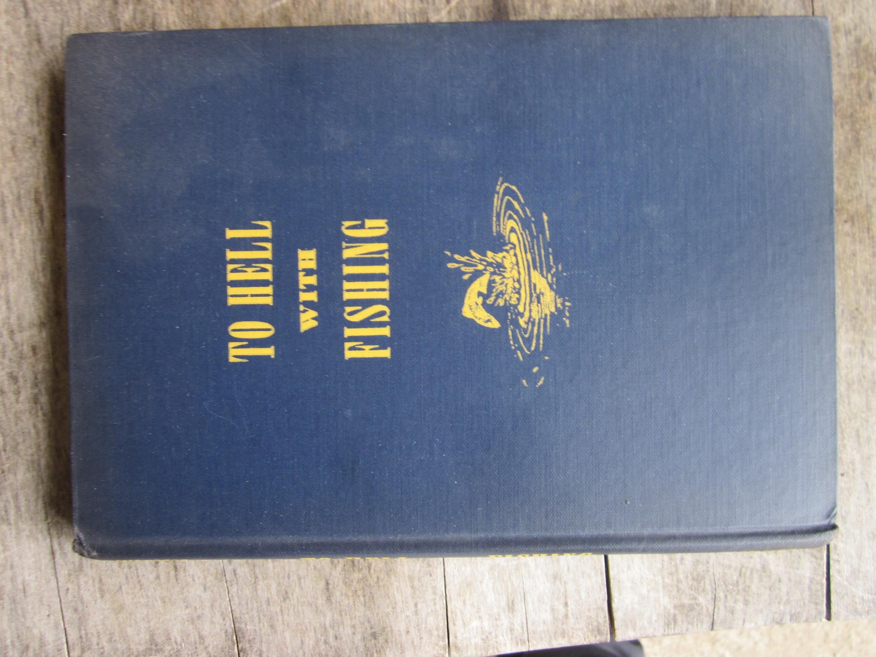 To Hell with Fishing by H T Webster and Ed Zern comedy book 1945