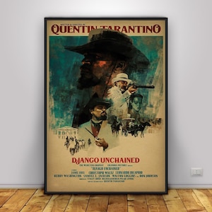 May include: A movie poster for Django Unchained, written and directed by Quentin Tarantino. The poster features a large portrait of a man in a hat, smaller figures including a man with a rifle, a horse-drawn carriage, and text credits.