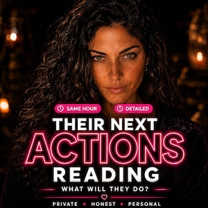 May include: A digital graphic featuring a person with long dark wavy hair and the text: SAME HOUR, DETAILED, THEIR NEXT ACTIONS READING, WHAT WILL THEY DO?, PRIVATE, HONEST, PERSONAL. The design uses bright pink neon outlines and white lettering.