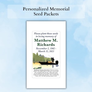 May include: A white rectangular memorial seed packet featuring the text Please plant these seeds in loving memory of Matthew M. Richards November 2, 1942 - March 15, 2023, with a graphic of a person fishing from a boat and planting instructions.
