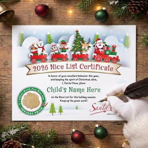 May include: A 2026 Nice List Certificate featuring a colorful illustration of a Christmas train with a polar bear, penguin, elf, and reindeer. The document includes text, a gold seal, and a signature line, presented as a festive holiday award.