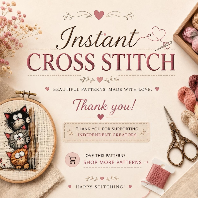 May include: A digital graphic featuring the text Instant Cross Stitch, Thank you!, Thank you for supporting independent creators, Love this pattern? Shop more patterns, and Happy stitching!. Includes a cross stitch hoop with three cats.